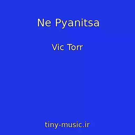 کاور آهنگ Ne Pyanitsa از Vic Torr