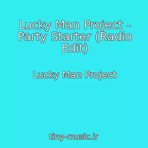 کاور آهنگ Lucky Man Project - Party Starter (Radio Edit) از Lucky Man Project