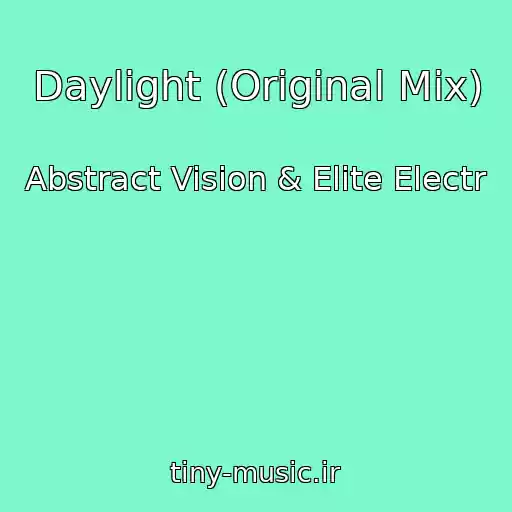 کاور آهنگ Daylight (Original Mix) از Abstract Vision & Elite Electr