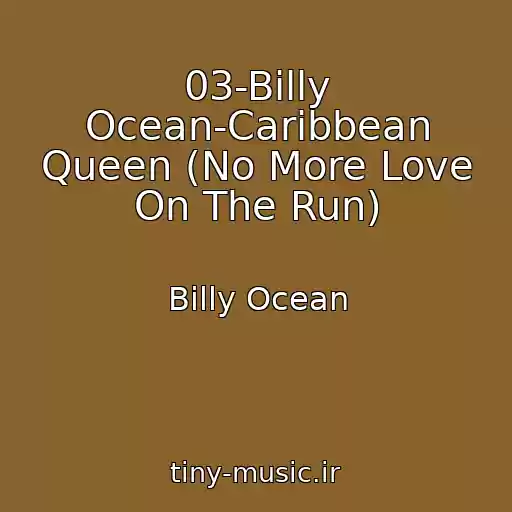 کاور آهنگ 03-Billy Ocean-Caribbean Queen (No More Love On The Run) از Billy Ocean