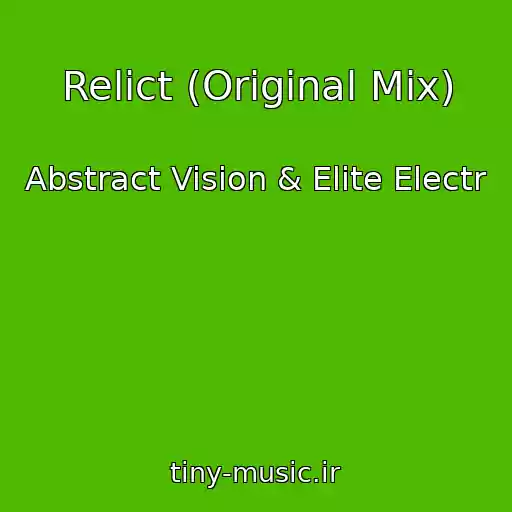کاور آهنگ Relict (Original Mix) از Abstract Vision & Elite Electr