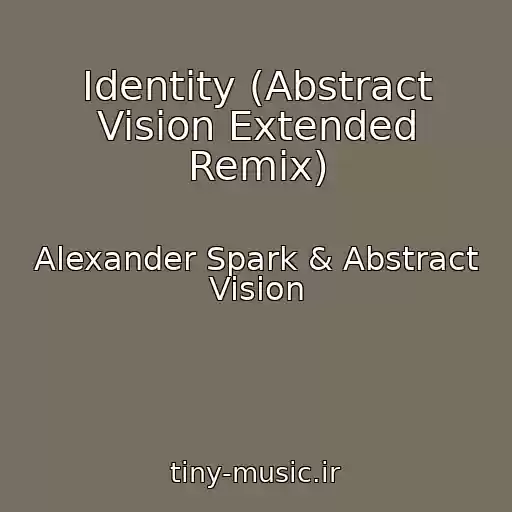 کاور آهنگ Identity (Abstract Vision Extended Remix) از Alexander Spark & Abstract Vision