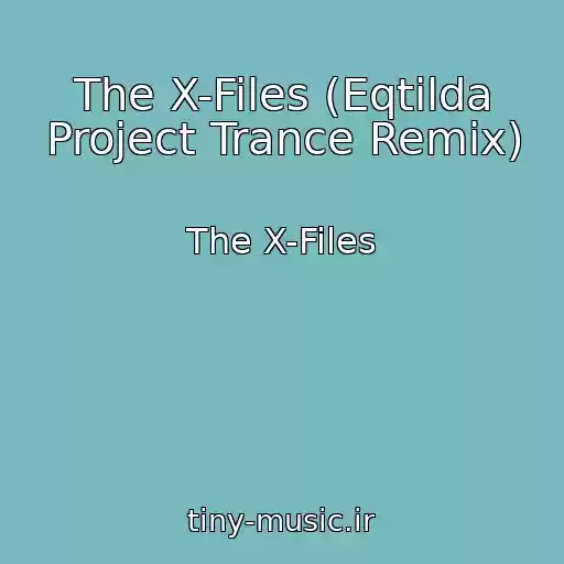 کاور آهنگ The X-Files (Eqtilda Project Trance Remix) از The X-Files