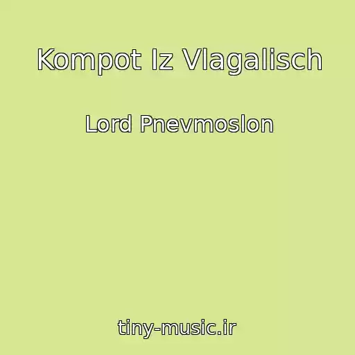کاور آهنگ Kompot Iz Vlagalisch از Lord Pnevmoslon