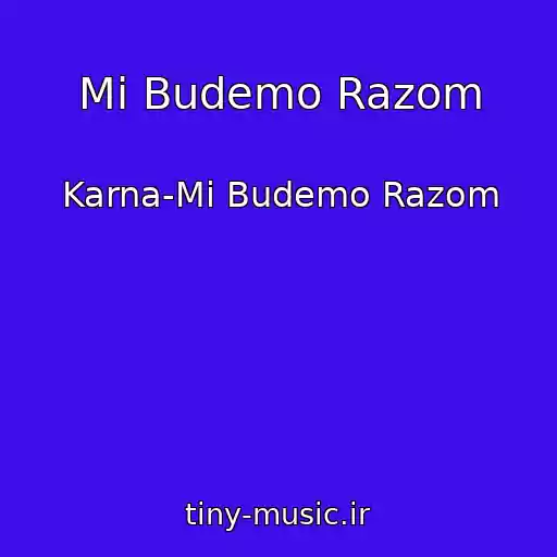 کاور آهنگ Mi Budemo Razom از Karna-Mi Budemo Razom