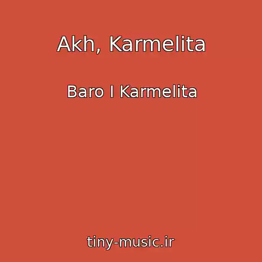 کاور آهنگ Akh, Karmelita از Baro I Karmelita