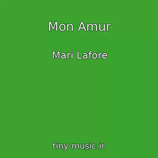 کاور آهنگ Mon Amur از Mari Lafore