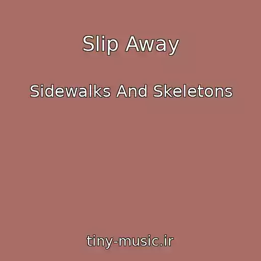 کاور آهنگ Slip Away از Sidewalks And Skeletons
