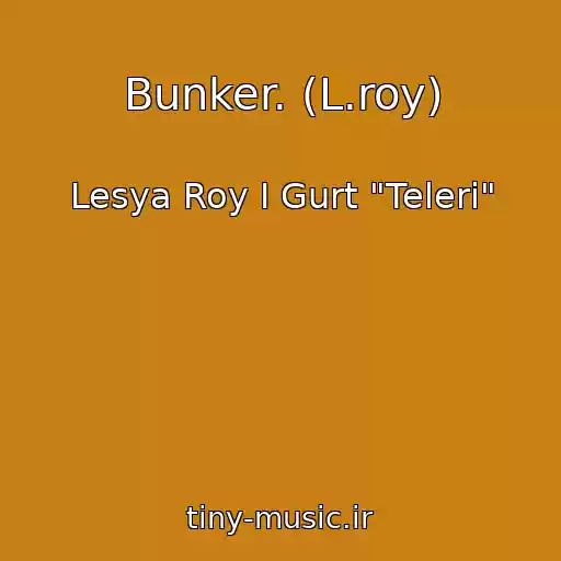 کاور آهنگ Bunker. (L.roy) از Lesya Roy І Gurt "Telerі"