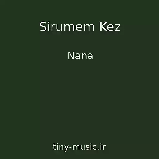 کاور آهنگ Sirumem Kez از Nana
