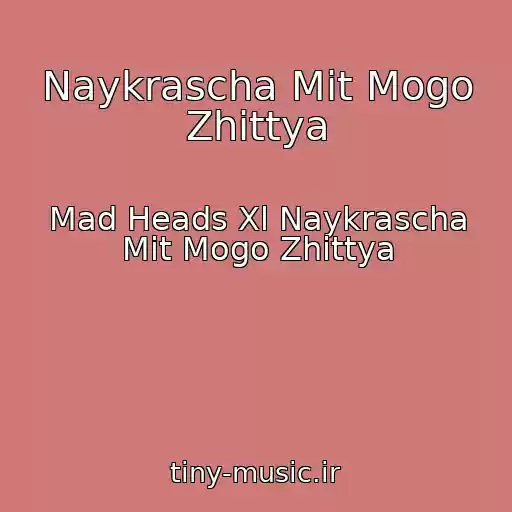 کاور آهنگ Naykrascha Mit Mogo Zhittya از Mad Heads Xl Naykrascha Mit Mogo Zhittya