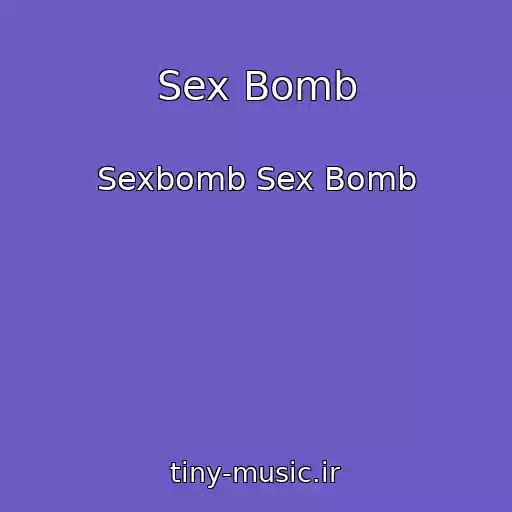 کاور آهنگ Sex Bomb از Sexbomb Sex Bomb