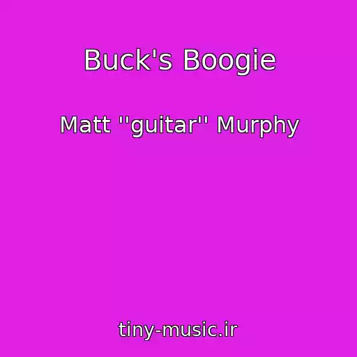 کاور آهنگ Buck's Boogie از Matt ''guitar'' Murphy