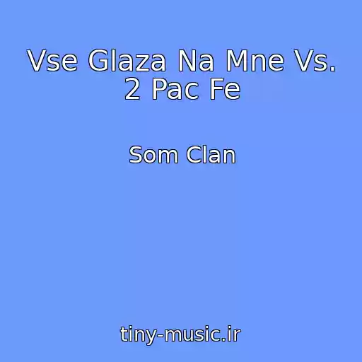 کاور آهنگ Vse Glaza Na Mne Vs. 2 Pac Fe از Som Clan
