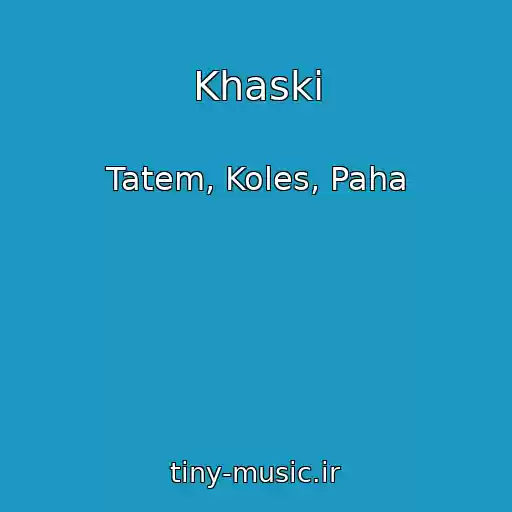 کاور آهنگ Khaski از Tatem, Koles, Paha