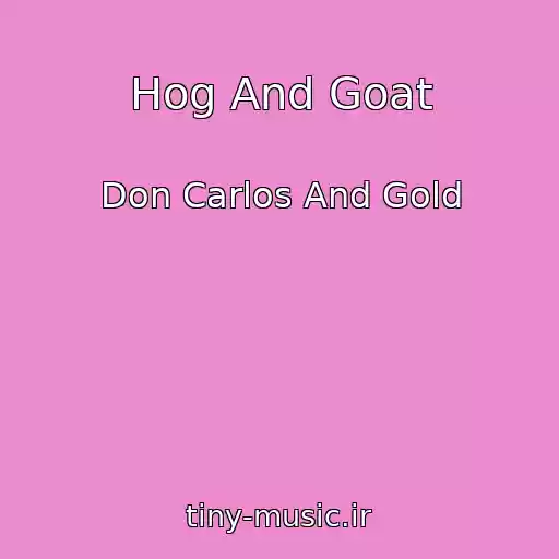 کاور آهنگ Hog And Goat از Don Carlos And Gold