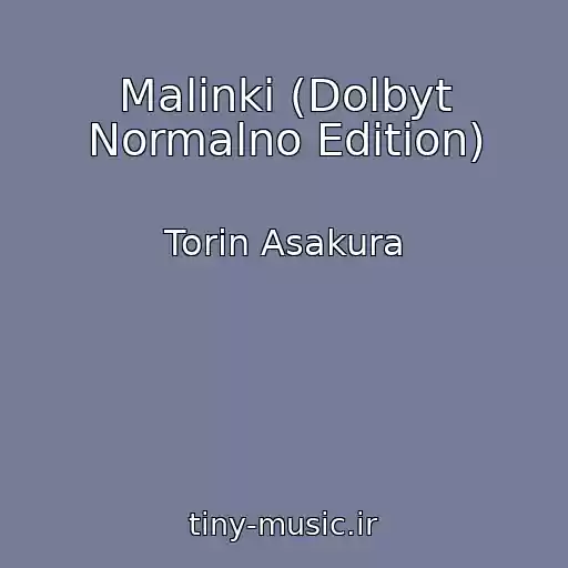 کاور آهنگ Malinki (Dolbyt Normalno Edition) از Torin Asakura