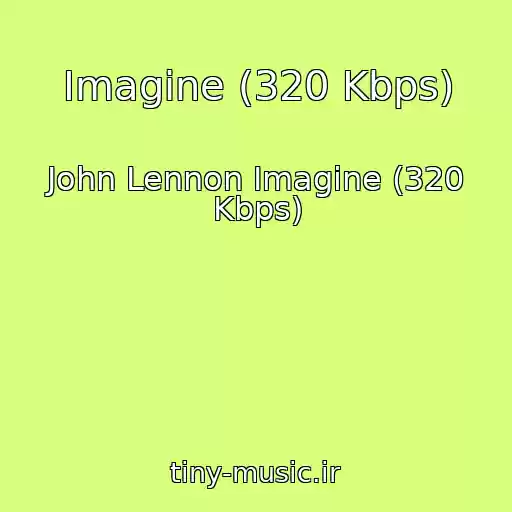کاور آهنگ Imagine (320 Kbps) از John Lennon Imagine (320 Kbps)