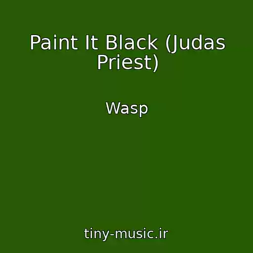 کاور آهنگ Paint It Black (Judas Priest) از Wasp