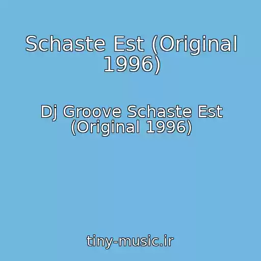 کاور آهنگ Schaste Est (Original 1996) از Dj Groove Schaste Est (Original 1996)