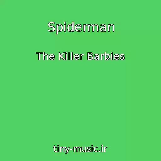 کاور آهنگ Spiderman از The Killer Barbies