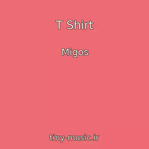 کاور آهنگ T Shirt از Migos