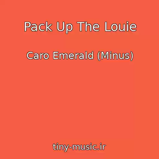 کاور آهنگ Pack Up The Louie از Caro Emerald (Minus)