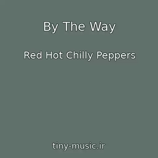 کاور آهنگ By The Way از Red Hot Chilly Peppers