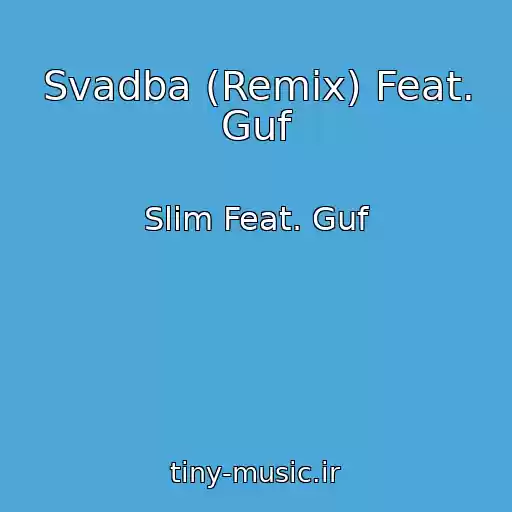 کاور آهنگ Svadba (Remix) Feat. Guf از Slim Feat. Guf