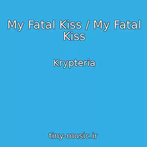 کاور آهنگ My Fatal Kiss / My Fatal Kiss از Krypteria