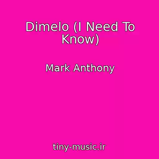 کاور آهنگ Dimelo (I Need To Know) از Mark Anthony