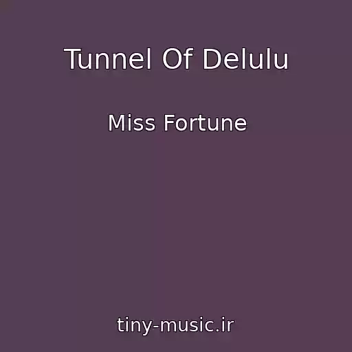 کاور آهنگ Tunnel Of Delulu از Miss Fortune