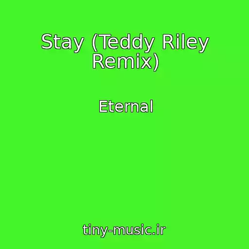 کاور آهنگ Stay (Teddy Riley Remix) از Eternal