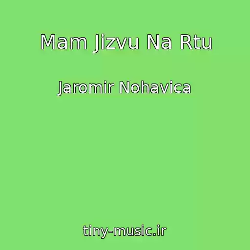 کاور آهنگ Mam Jizvu Na Rtu از Jaromir Nohavica