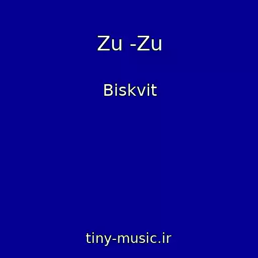 کاور آهنگ Zu -Zu از Biskvit