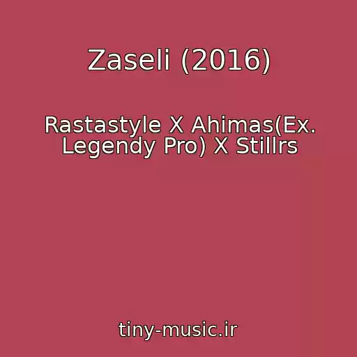 کاور آهنگ Zaseli (2016) از Rastastyle X Ahimas(Ex. Legendy Pro) X Stillrs