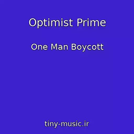 کاور آهنگ Optimist Prime از One Man Boycott