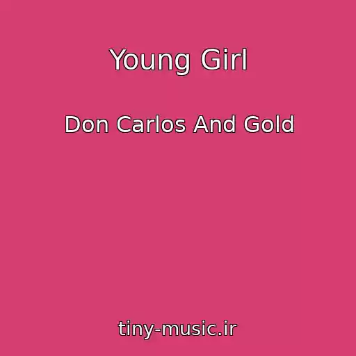 کاور آهنگ Young Girl از Don Carlos And Gold