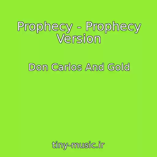 کاور آهنگ Prophecy - Prophecy Version از Don Carlos And Gold