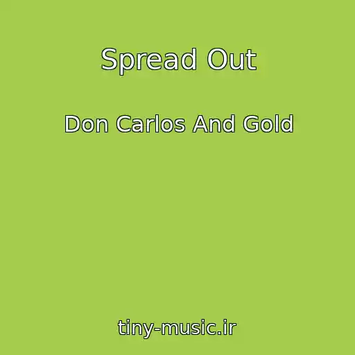 کاور آهنگ Spread Out از Don Carlos And Gold