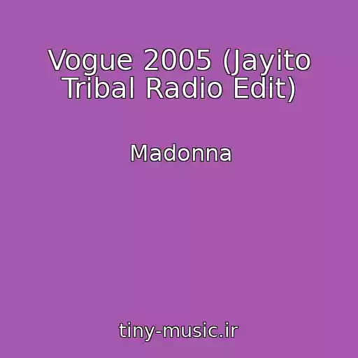کاور آهنگ Vogue 2005 (Jayito Tribal Radio Edit) از Madonna