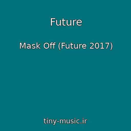 کاور آهنگ Future از Mask Off (Future 2017)