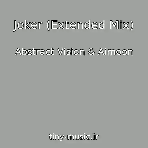 کاور آهنگ Joker (Extended Mix) از Abstract Vision & Aimoon