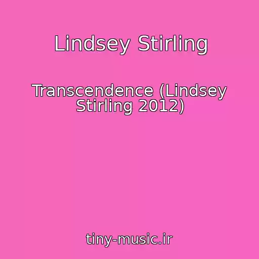 کاور آهنگ Lindsey Stirling از Transcendence (Lindsey Stirling 2012)