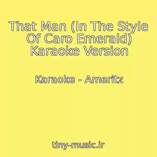 کاور آهنگ That Man (In The Style Of Caro Emerald) Karaoke Version از Karaoke - Ameritz
