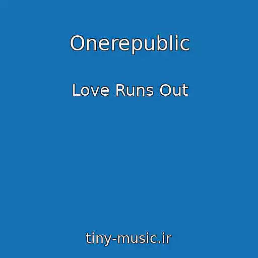 کاور آهنگ Onerepublic از Love Runs Out