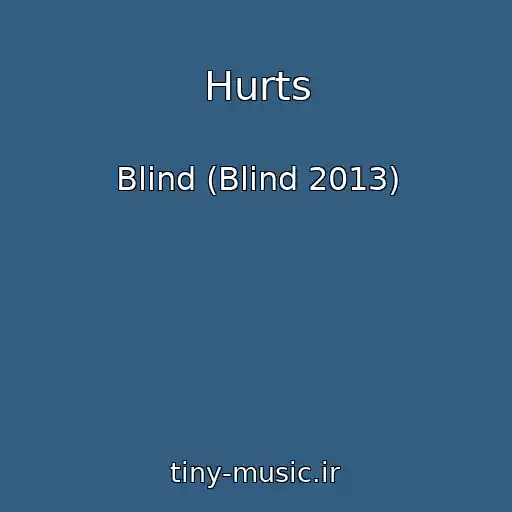 کاور آهنگ Hurts از Blind (Blind 2013)