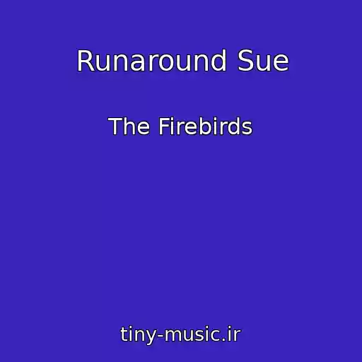 کاور آهنگ Runaround Sue از The Firebirds