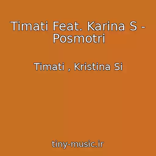 کاور آهنگ Timati Feat. Karina S - Posmotri از Timati , Kristina Si
