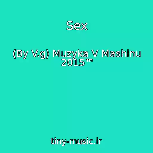 کاور آهنگ Sex از (By V.g) Muzyka V Mashinu 2015™